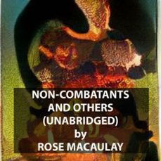 non-combatants and others (unabridged) (audiolibro)-rose macaulay-9781669321699