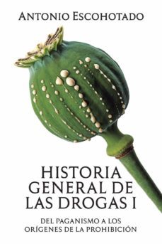 historia general de las drogas (tomo 1)-9781731448699