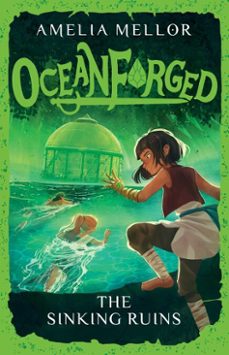 oceanforged 3: the sinking ruins: from the bestselling author of the grandest bookshop in the world (ebook)-amelia mellor-9781761826399