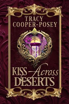 kiss across deserts (ebook)-tracy cooper posey-9781772632699