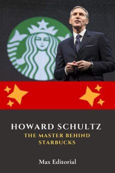 howard schultz: the master behind starbucks (ebook)-max editorial-9781779718099