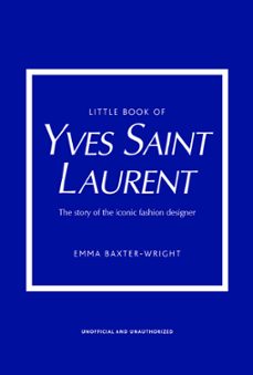 little book of yves saint laurent (ebook)-emma baxter wright-9781787398399
