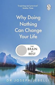 the brain at rest: why doing nothing can change your life-joseph jebelli-9781804996799