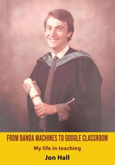 from banda machines to google classroom (ebook)-jon hall-9781836153399