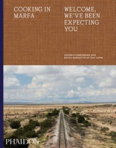 cooking in marfa: welcome, we ve expecting you-virginia leberman-rocky barnette-9781838660499