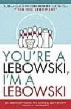 i m a lebowski, you re a lebowski-9781841959399