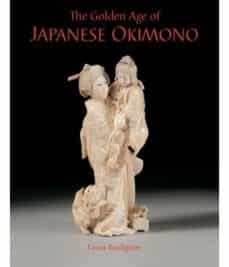 the golden age of japanese okimono: the dr. a.m. kanter collectio n-laura bordignon-9781851496099