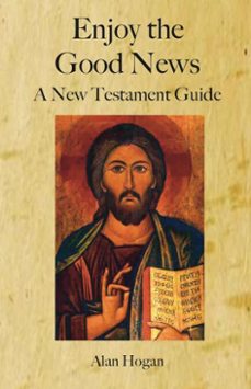 enjoy the good news (ebook)-alan hogan-9781925232899