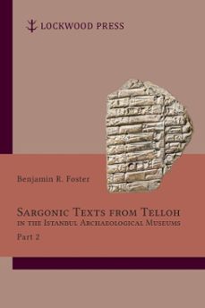 sargonic texts from telloh in the istanbul archaeological museums, part 2 (ebook)-benjamin r. foster-9781948488099