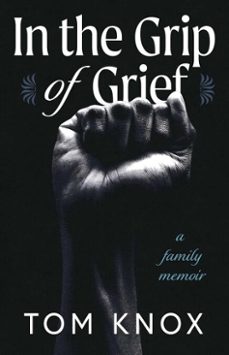 in the grip of grief (ebook)-tom knox-9781969935299