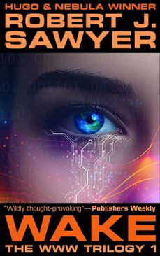 wake (ebook)-robert j. sawyer-9781988415499