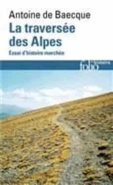 la traversee des alpes-antoine de baecque-9782072789199