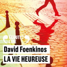 la vie heureuse-david foenkinos-9782073064899