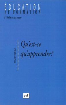 qu'est-ce qu'apprendre ? pour une philosophie de l'enseignement (ebook)-olivier reboul-9782130741299