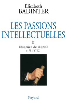 les passions intellectuelles, tome 2 (ebook)-elisabeth badinter-9782213641799