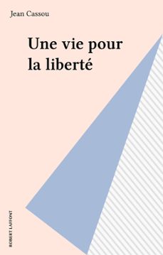 une vie pour la liberte (ebook)-jean cassou-9782221172599