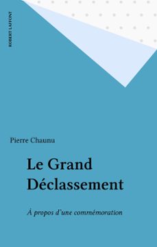 le grand declassement (ebook)-pierre chaunu-9782221180099
