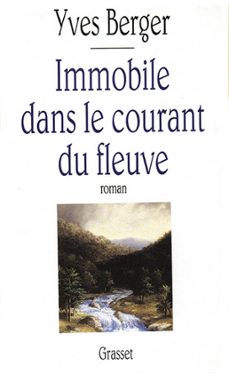 immobile dans le courant du fleuve (ebook)-yves berger-9782246423799