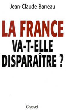 la france va-t-elle disparaitre ? (ebook)-jean claude barreau-9782246541899