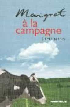 maigret a la campagne (la guinguette a deux sous; le charretier d e la providence; le fou de bergerac; maigret a vichy; maigret a peur; maigret se fache)-9782258067899