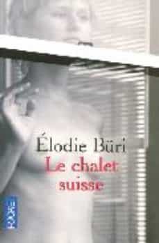 le chalet suisse-elodie buri-9782266157599