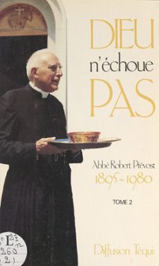dieu n'echoue pas (2). 1895-1980 (ebook)-robert prevost-9782307426899