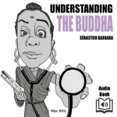 understanding the buddha (audiolibro)-sebastien barbara-9782315020799