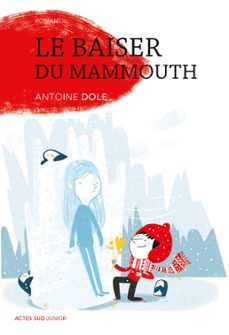 le baiser du mammouth (ebook)-antoine dole-9782330049799