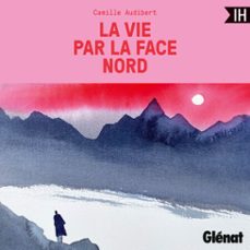 la vie par la face nord (audiolibro)-camille audibert-9782344076699