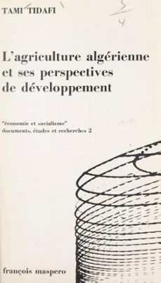 l'agriculture algerienne, conditions et perspectives d'un developpement reel (ebook)-tami tidafi-9782348038099