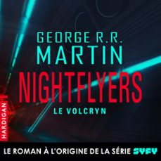 nightflyers — le volcryn-george r.r. martin-9782374342399