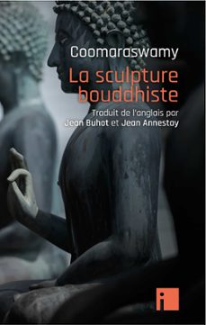 la sculpture bouddhiste (ebook)-ananda coomaraswamy-9782376500599