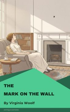 the mark on the wall (ebook)-virginia woolf-9782379265099