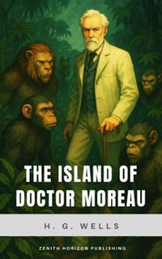 the island of doctor moreau (ebook)-h. g. wells-zenith horizon publishing-9782384238699