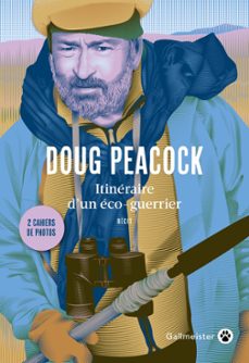 itineraire d'un eco-guerrier (ebook)-doug peacock-9782404019499