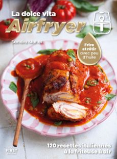 la dolce vita airfryer - 120 recettes italiennes a la friteuse a air (ebook)-sandra mahut-9782412103999