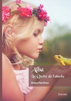 alba, la quete de labsolu (ebook)-elena martinez blanco-9782414803699