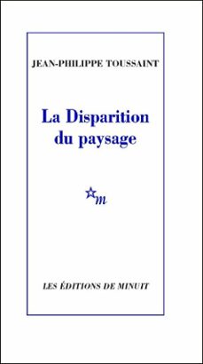 la disparition du paysage (ebook)-jean philippe toussaint-9782707346599