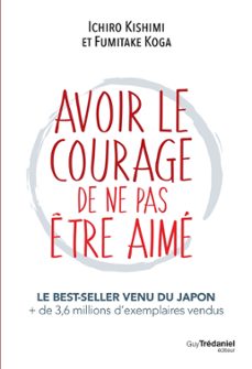 avoir le courage de ne pas etre aime (ebook)-ichiro kishimi-fumitake koga-9782813217899