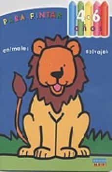 para pintar (4-6 años) : animales salvajes-9782846061599