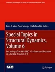 special topics in structural dynamics: proceedings of the 34th imac, a conference and exposition on structural dynamics 2016: vo-dario (ed.) di miao-pablo (ed.) tarazaga-9783319299099