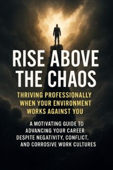 rise above the chaos: thriving professionally when your environment works against you (ebook)-tessa morgan-9783565112999