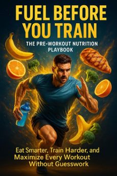 fuel before you train: the pre-workout nutrition playbook (ebook)-charlotte hayes-9783565125999