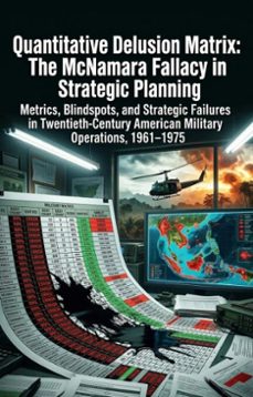 quantitative delusion matrix: the mcnamara fallacy in strategic planning (ebook)-harold a. pacheco-9783565336999