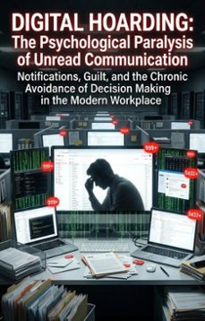 digital hoarding: the psychological paralysis of unread communication (ebook)-samuel a. boone-9783565352999