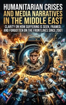 humanitarian crises and media narratives in the middle east (ebook)-adrian wells-9783565371099