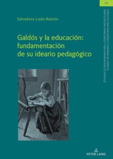 galdos y la educacion: fundamentacion de su ideario pedagogico (ebook)-salvadora luján-ramón-9783631880999