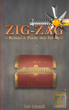 zig-zag roman 1: finde den schatz - teil 1 schwert und schild (ebook)-toni schmidt-9783695791699