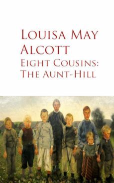 eight cousins: the aunt-hill (ebook)-louisa may alcott-9783736408999