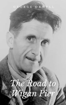 the road to wigan pier (ebook)-george orwell-9783753145099